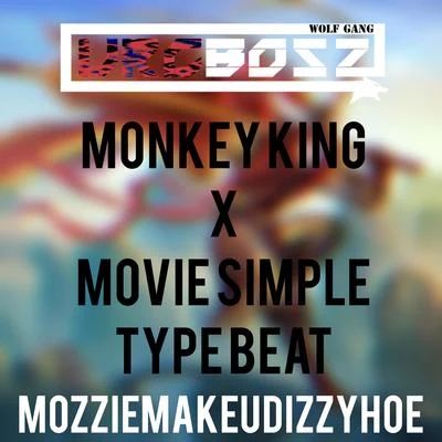 Mozzie/El jefe tu patron/紅孩兒唱片【Monkey King】- Movie Simple Type Beat