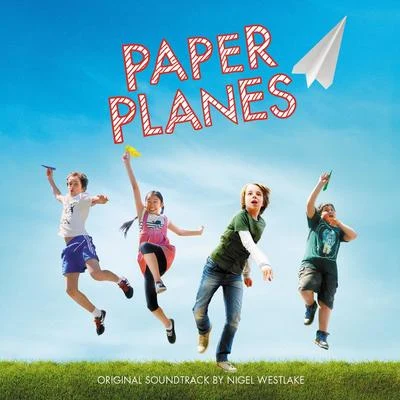 Nigel WestlakePaper Planes (Original Motion Picture Soundtrack)