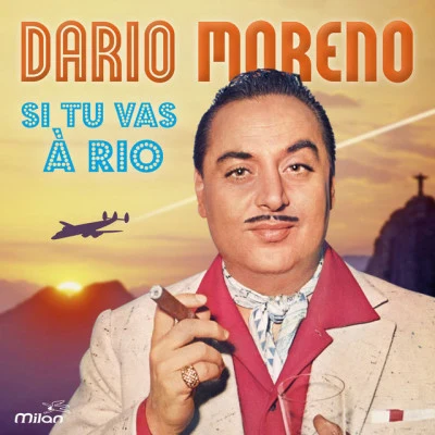 Dario MorenoSi tu vas a Rio