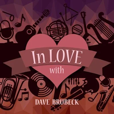 Pierre Roche/Dorcas Cochran/Dave Brubeck/Jacqueline François/Henri Salvador/Boris Vian/Quincy Jones/Toots Thielemans/Paul Desmond/Charles AznavourIn Love with Dave Brubeck