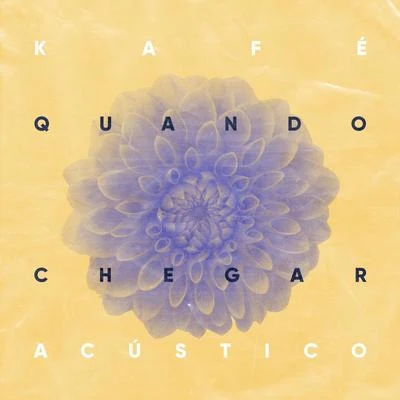 KaféQuando Chegar (Acústico)