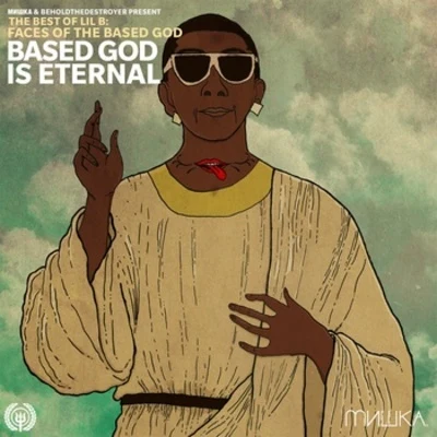 Lil B/Chance the RapperFaces of Lil B Vol. 2: Based God Is Eternal