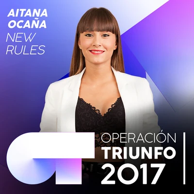 AitanaNew Rules (Operación Triunfo 2017)