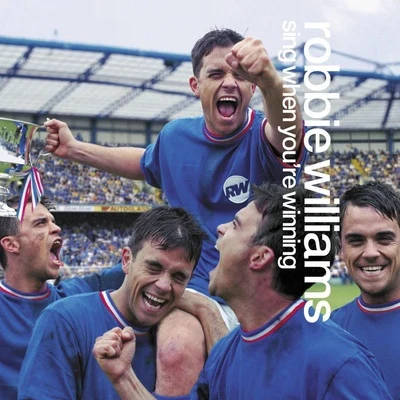 Robbie WilliamsSing When Youre Winning