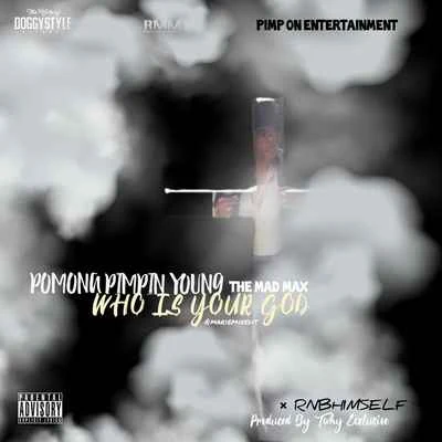 Pomona Pimpin YoungWho Is Your God? (feat. RnB Himself)