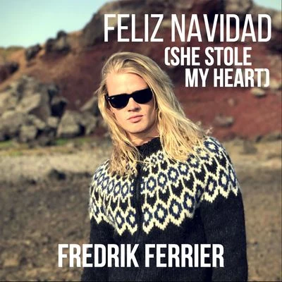 Fredrik FerrierLizzy WangFerry CorstenFeliz Navidad (She Stole My Heart)