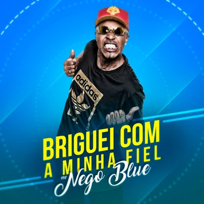 MC Nego BlueBriguei Com a Minha Fiel