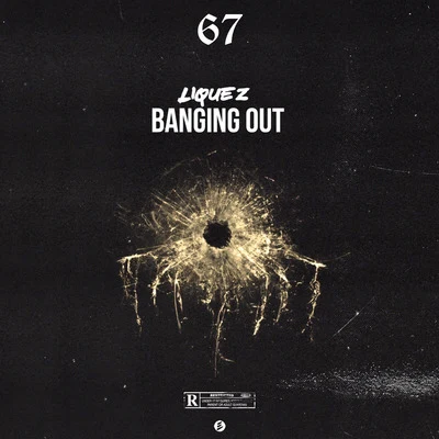 67Banging out (feat. Liquez)