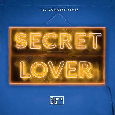 Gianni BluSecret Lover (TRU Concept Remix)