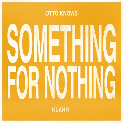 Otto KnowsSomething For Nothing