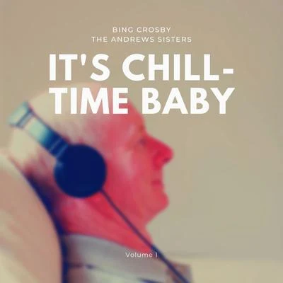 The Andrews SistersIts Chill-Time Baby, Vol. 1