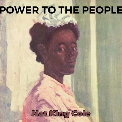 Nat King ColePower to the People