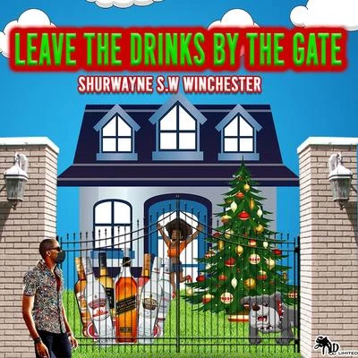 Shurwayne Winchester/Ultimate RejectsLeave the Drinks by the Gate