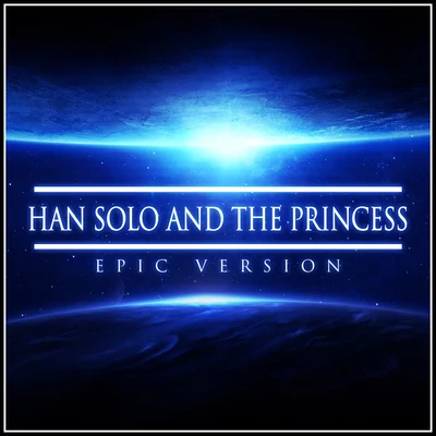 LOrchestra CinematiqueHan Solo and the Princess (Epic Version)