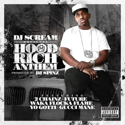 DJ Scream/Young DroHood Rich Anthem (feat. 2 Chainz, Future, Waka Flocka Flame, Yo Gotti & Gucci Mane)