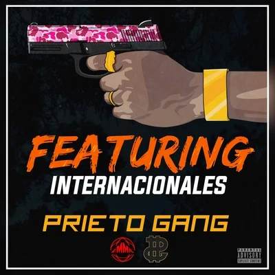 Prieto GangFeaturing Internacionales