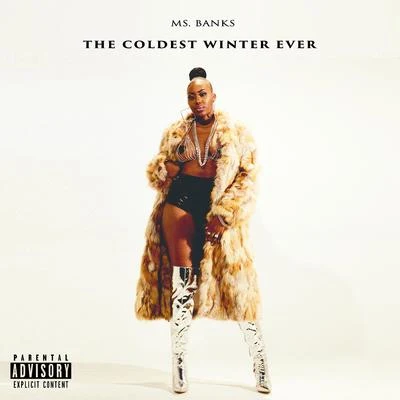 Ms BanksCLIQAlikaThe Coldest Winter Ever