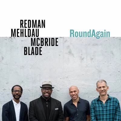 Steve Cardenas/Brian Blade/John Patitucci/Adam RogersRoundAgain