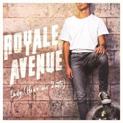 Royale AvenueLady (Hear Me 2nite)