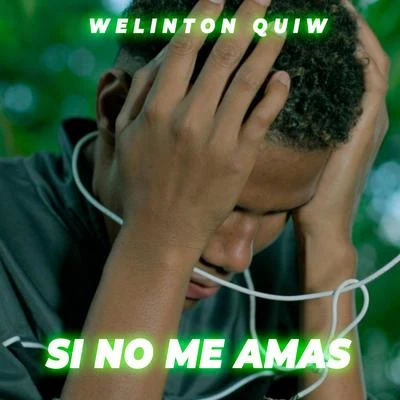 Welinton QuiwSi No Me Amas