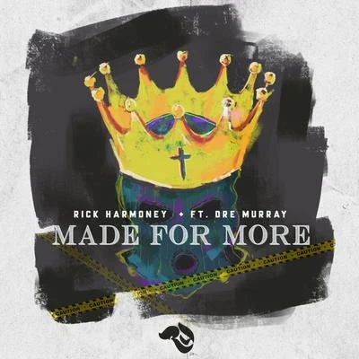 Rick HarmoneyMade for More (feat. Dre Murray)