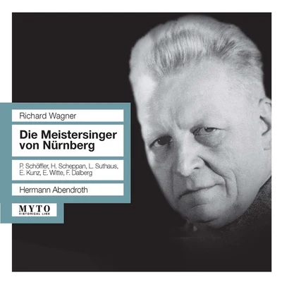 Gerhard Taschner/Hermann Abendroth/Hans Altmann/Herbert Sandberg/Kölner Rundfunk-Sinfonie-Orchester/Berlin PhilharmonicWAGNER, R.: Meistersinger von Nürnberg (Die) [Opera] (Schöffler, Scheppan, Suthaus, Kunz, Bayreuth Festival Chorus and Orchetra, Abendroth) (1943)