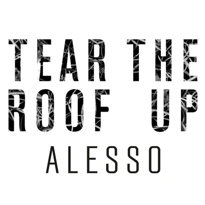 AlessoTear The Roof Up