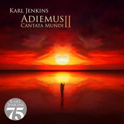 Karl JenkinsAdiemus II - Cantata Mundi