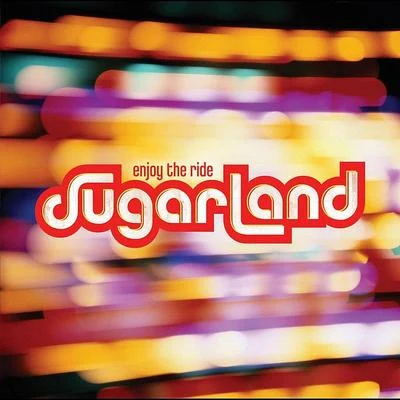 SugarlandEnjoy The Ride