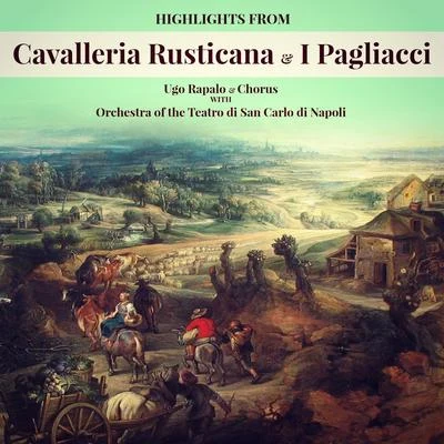 Ugo RapaloHighlights from Cavalleria Rusticana & I Pagliacci