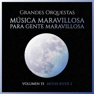 Jose Maria Damunt/Orquesta Lírica de BarcelonaGrandes Orquestas: Música Maravillosa para Gente Maravillosa (Volumen 33 Moon River 2)