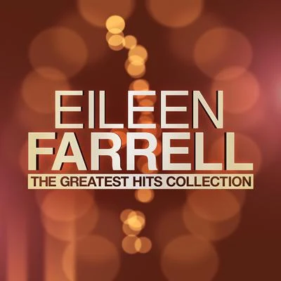 Eileen Farrell/Pierre Monteux/Various Artists/Leo Delibes/Herbert von Karajan/Franz Schubert/Prague Symphony Orchestra/Renato Cellini/Lorin Maazel/Erich LeinsdorfThe Greatest Hits Collection