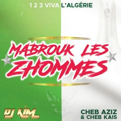 DJ Kim/Ben Gold/Allen WattsMabrouk les zhommes (1, 2, 3, viva lAlgérie)