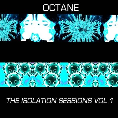 OctaneThe Isolation Sessions, Vol. 1