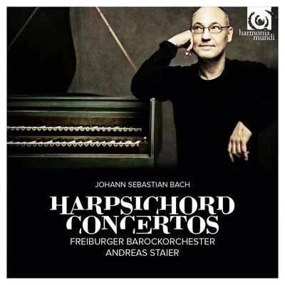 Andreas StaierJ. S. Bach: Harpsichord Concertos