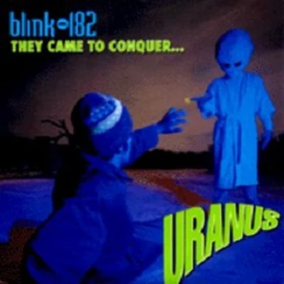 Blink-182They Came to Conquer... Uranus