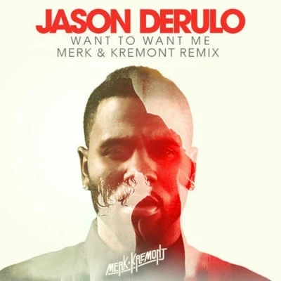 Jason DeRuloWant To Want Me (Merk & Kremont Remix)