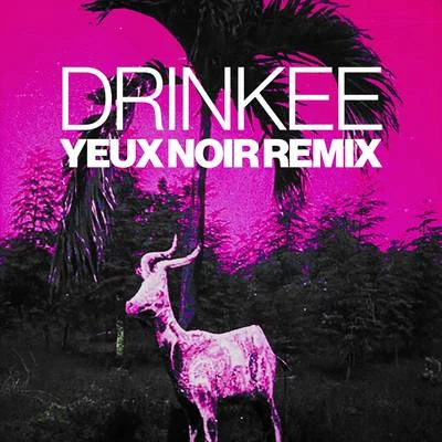 Sofi Tukker/Sunnery James & Ryan MarcianoDrinkee (Yeux Noir Remix)