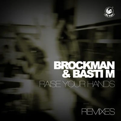 T.M.O/Basti M/BrockmanRaise Your Hands (Remixes)