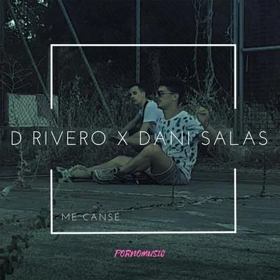 D Rivero/SavageMe cansé (feat. Dani Salas)