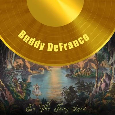 Ray Eberle/Buddy DeFranco/The Glenn Miller Orchestra/Johnny Desmond/Dorothy Claire/Ray McKinleyIn The Fairy Land