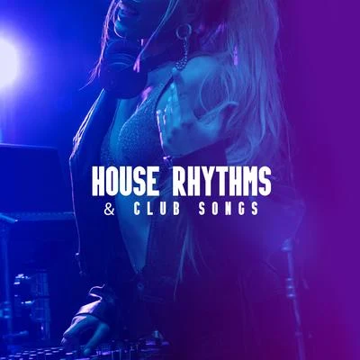 The Chillout Players/Best Of HitsHouse Rhythms & Club Songs: Dance Music, Chillout 2019, Vibes for Relax & Rest