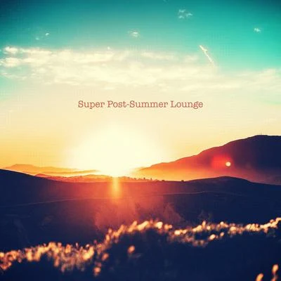 Ibiza Deep House LoungeSuper Post-Summer Lounge