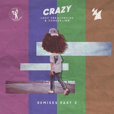 Lost Frequencies/Everyone You KnowCrazy (Remixes - Pt. 2)