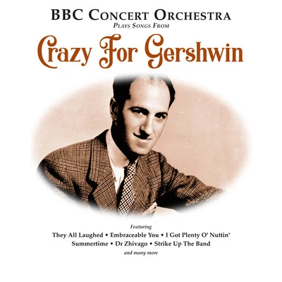 BBC Concert OrchestraCrazy for Gershwin