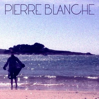 Pierre BlanchePierre Blanche