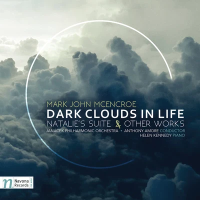 Janacek Philharmonic Orchestra/Theodore KucharMark John McEncroe: Dark Clouds in Life