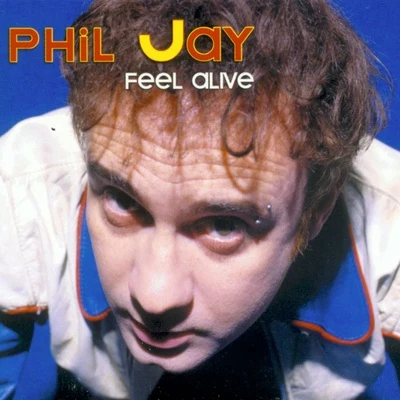 Phil JayFeel Alive