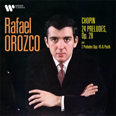 Rafael OrozcoChopin: Préludes, Op. 28, 45 & Posth.