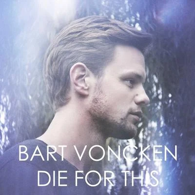 Bart Voncken/TenishiaDie For This - Single